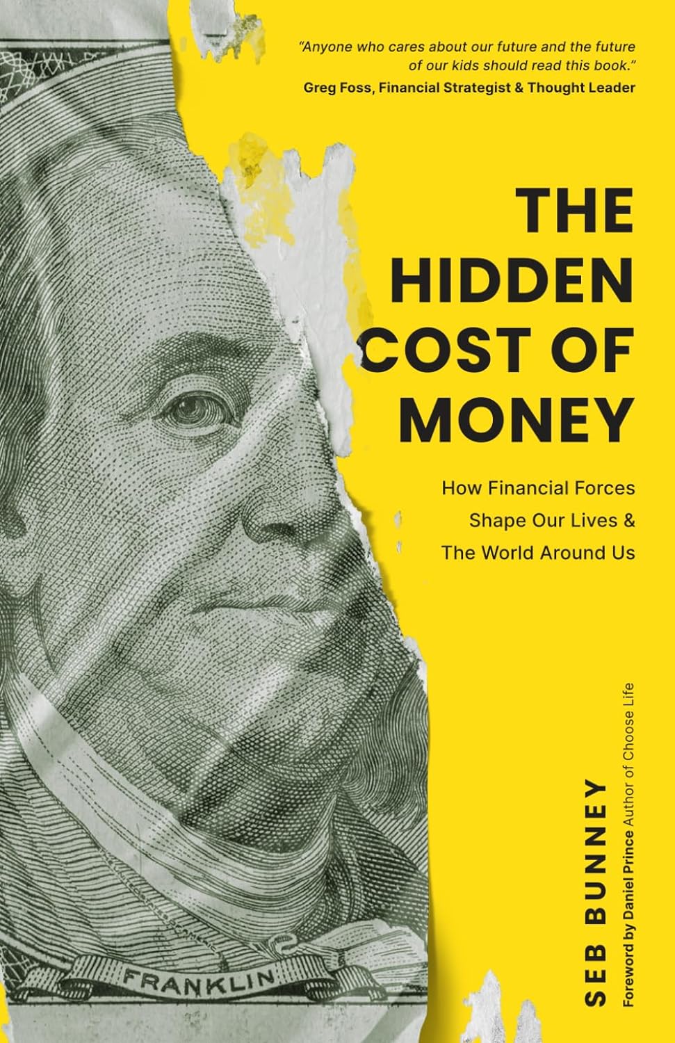 The Hidden Cost of Money: How Financial Forces Shape Our Lives & the World Around Us
