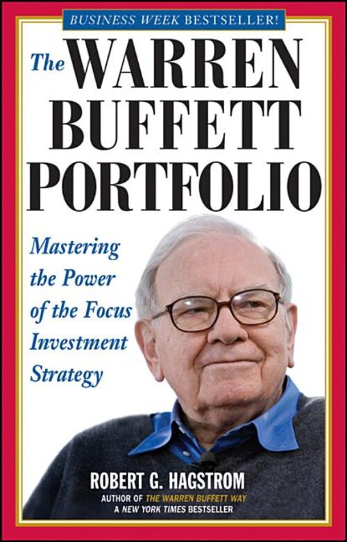 The Warren Buffett Portfolio: Mastering the Power of the Focus Investment Strategy (Revised)