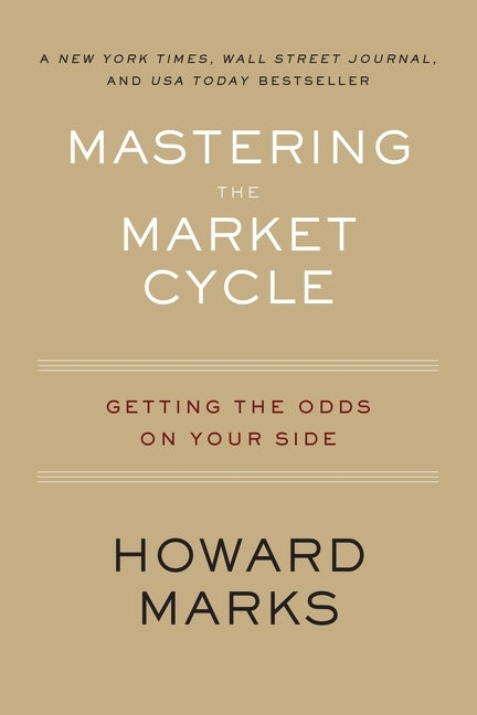 Mastering the Market Cycle: Getting the Odds on Your Side