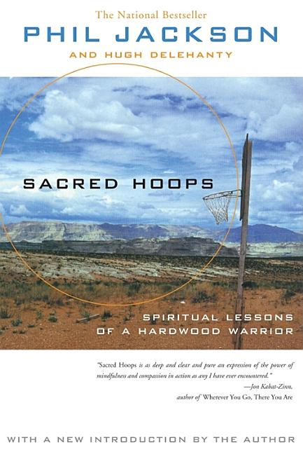 Sacred Hoops: Spiritual Lessons of a Hardwood Warrior (Revised)